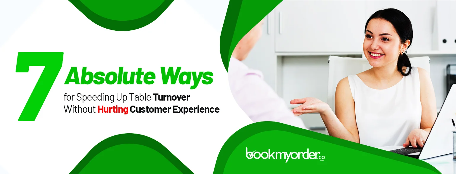 7 Absolute Ways for Speeding Up Table Turnover Without Hurting Customer Experience